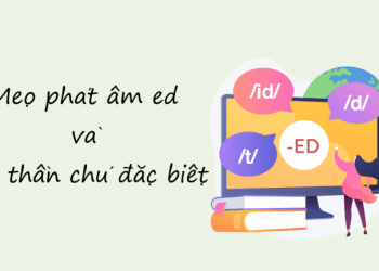 Cách Phát Âm ED Và Câu Thần Chú Phát Âm ED Đặc Biệt