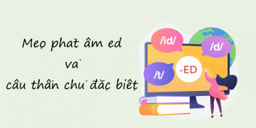 Cách Phát Âm ED Và Câu Thần Chú Phát Âm ED Đặc Biệt
