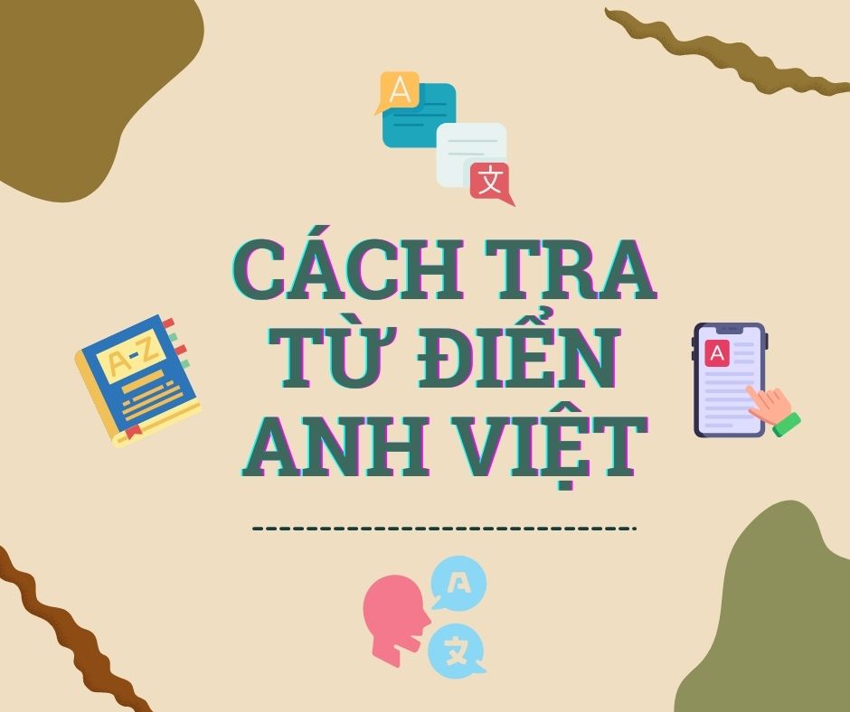 Cách tra từ điển Anh Việt hiệu quả 