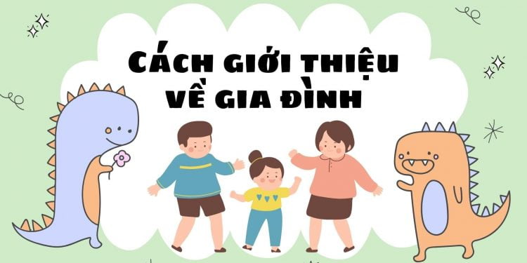 Giới thiệu về gia đình bằng tiếng Anh ngắn gọn mà siêu hay