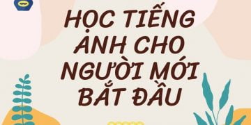 Hoc Tieng Anh Cho Nguoi Moi Bat Dau