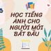 Hoc Tieng Anh Cho Nguoi Moi Bat Dau