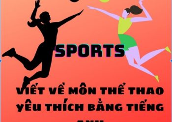 Viết về môn thể thao yêu thích bằng tiếng Anh hay ngắn gọn