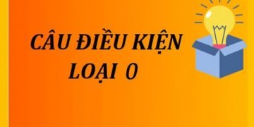 Tổng quan kiến thức về câu điều kiện loại 0