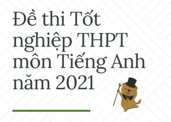 ĐỀ THI TIẾNG ANH THPT QUỐC GIA 2021 có file PDF tải về