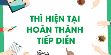 Thì hiện tại hoàn thành tiếp diễn Present Perfect Continuous Tense