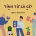 Tính từ là gì ? Toàn bộ kiến thức về tính từ trong tiếng Anh bạn cần biết