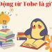 Cách Sử Dụng động Từ Tobe Trong Tiếng Anh Dễ Nhất