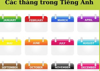 Cách Sử Dụng Và Cách Nhớ Hiệu Quả Các Tháng Trong Tiếng Anh