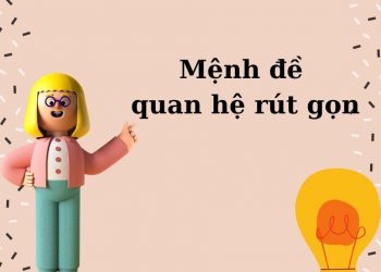 Các dạng mệnh đề quan hệ rút gọn trong Tiếng Anh bạn cần nắm vững