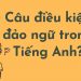 Tất Tần Tật Về Câu Điều Kiện Đảo Ngữ Trong Tiếng Anh