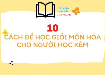 Top 10 cách học giỏi hóa lớp 8 đến lớp 12 cho người mất gốc
