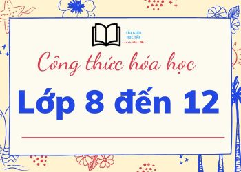 Tổng hợp các công thức hóa học từ lớp 8 đến 12 có file PDF