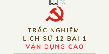 Câu hỏi trắc nghiệm lịch sử 12 bài 1 vận dụng cao có đáp án