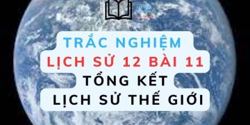 30 câu trắc nghiệm lịch sử 12 bài 11 có đáp án (mới 2023)