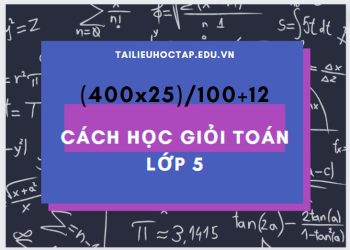 Cách học giỏi toán lớp 5 nhanh nhất
