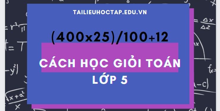 Cách học giỏi toán lớp 5 nhanh nhất