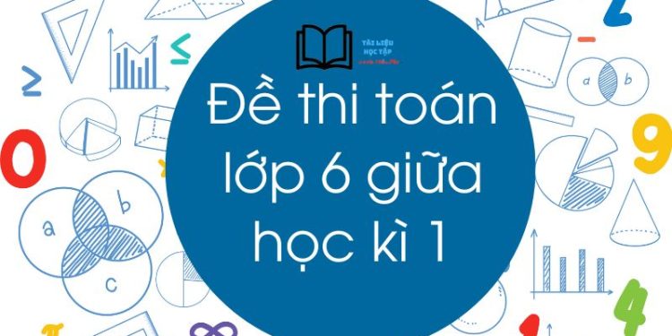 bo-de-thi-toan-lop-6-giua-hoc-ki-1