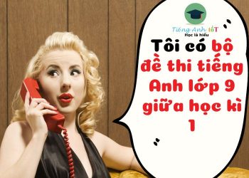 de-thi-giua-hoc-ki-1-tieng-anh-lop-9