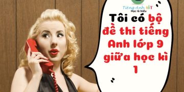 de-thi-giua-hoc-ki-1-tieng-anh-lop-9