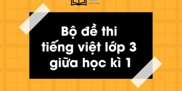 Bộ đề thi tiếng việt lớp 3 giữa học kì 1