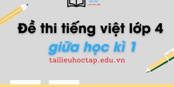 de-thi-tieng-viet-lop-4-giua-hoc-ki-1