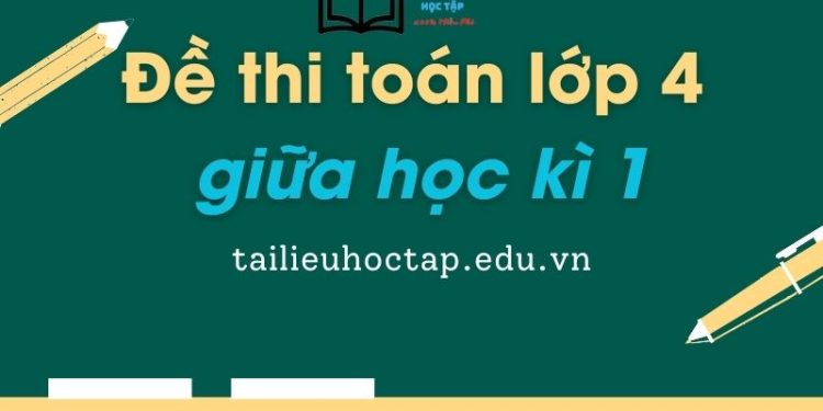 de-thi-toan-lop-4-giua-hoc-ki-1