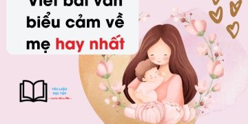 Viết bài văn biểu cảm về mẹ hay nhất lớp 7