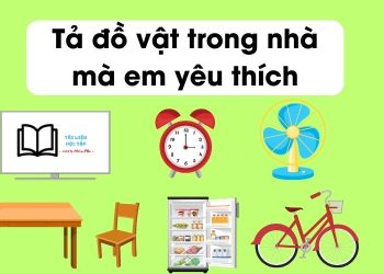 ta-do-vat-trong-nha-ma-em-yeu-thich-ngan-gon-lop-3-4-5