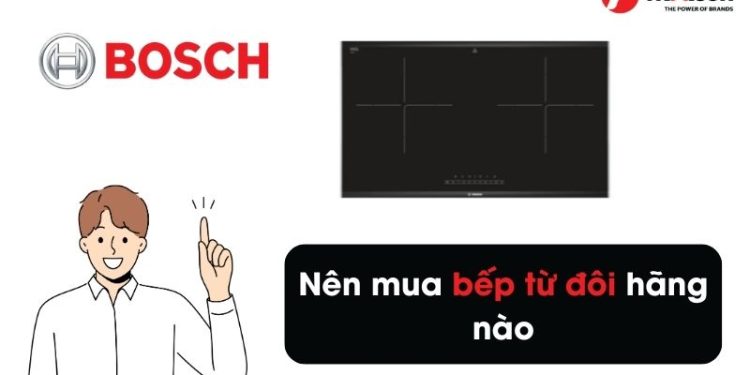 nen-mua-bep-tu-doi-hang-nao-bep-tu-bosch