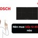 nen-mua-bep-tu-doi-hang-nao-bep-tu-bosch