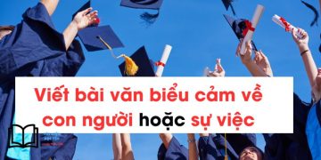 viet-bai-van-bieu-cam-ve-con-nguoi-su-viec-ngan-gon