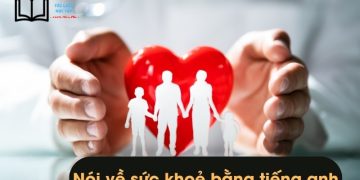 Nói về sức khỏe bằng tiếng anh ngắn gọn