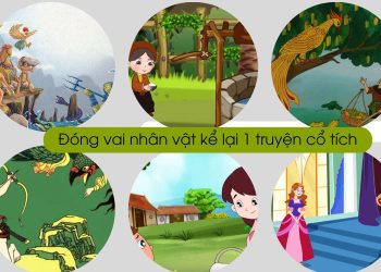 Đóng vai nhân vật kể lại một truyện cổ tích ngắn gọn