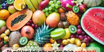 Tả một loại trái cây mà em thích lớp 5 ngắn gọn