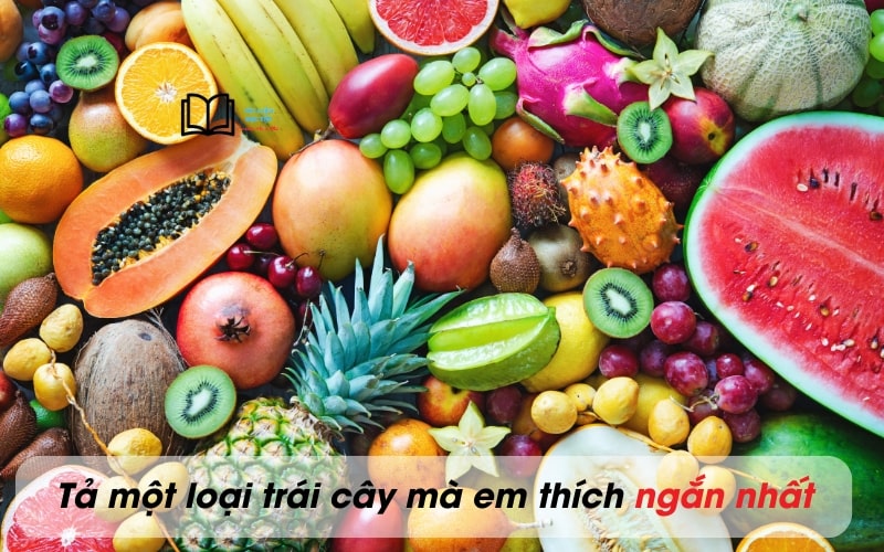 Văn tả một loại trái cây mà em thích