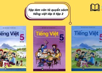 Tả quyển sách tiếng việt lớp 5 tập 2 ngắn gọn nhất