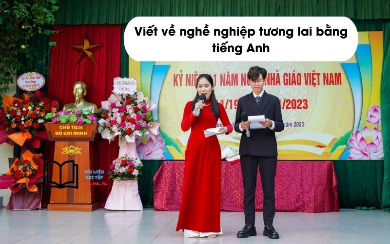 Viết đoạn văn về nghề nghiệp tương lai của em bằng tiếng Anh Ngắn - Giáo viên