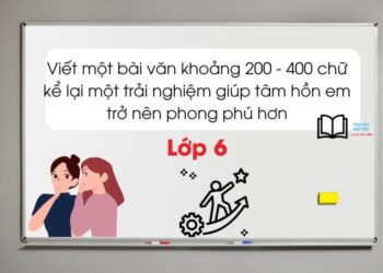 Kể lại một trải nghiệm giúp tâm hồn em trở nên phong phú hơn