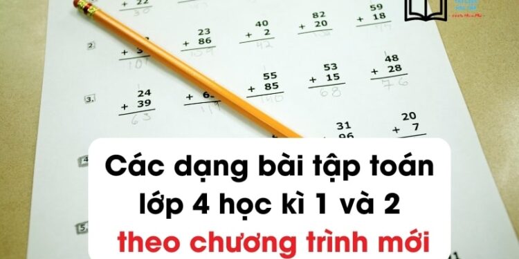 Các dạng bài tập toán lớp 4 học kì 1 và 2 có đáp án