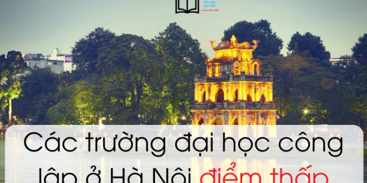 Các trường đại học công lập ở Hà Nội điểm thấp năm 2023