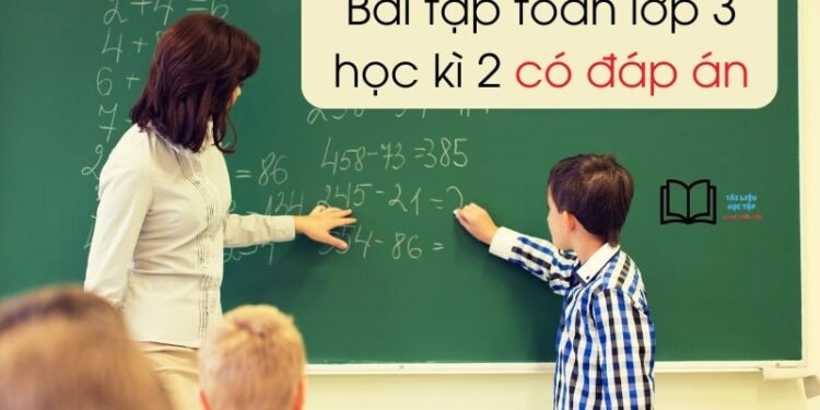 Tổng hợp các dạng bài tập toán lớp 3 học kì 2