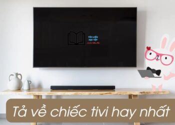 bài văn tả về chiếc tivi nhà em lớp 2,3 và 4 ngắn gọn