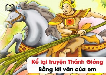 viết bài văn Kể lại truyện Thánh Gióng bằng lời văn của em ngắn gọn