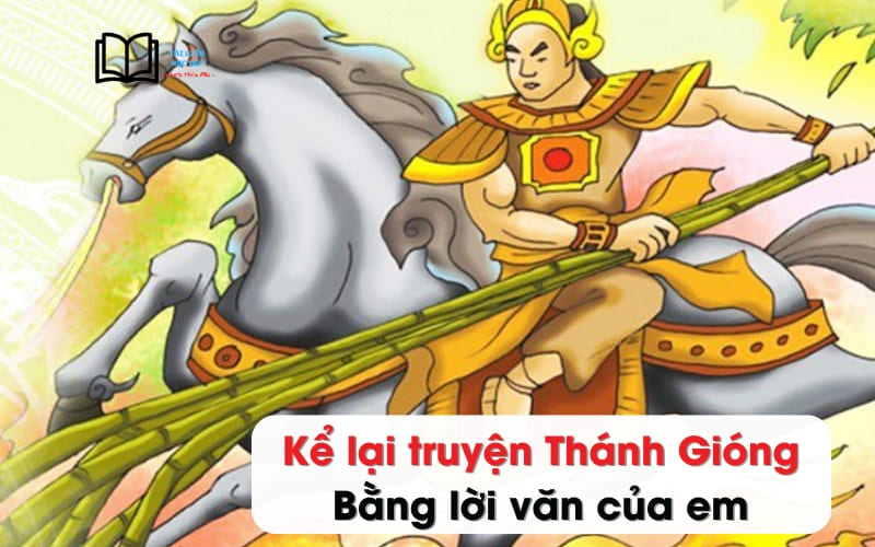 Kể lại truyện Thánh Gióng bằng lời văn của em ngắn gọn