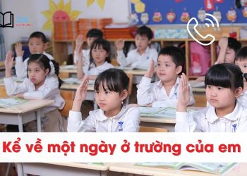 Kể về một ngày ở trường của em lớp 3,2,1 ngắn gọn