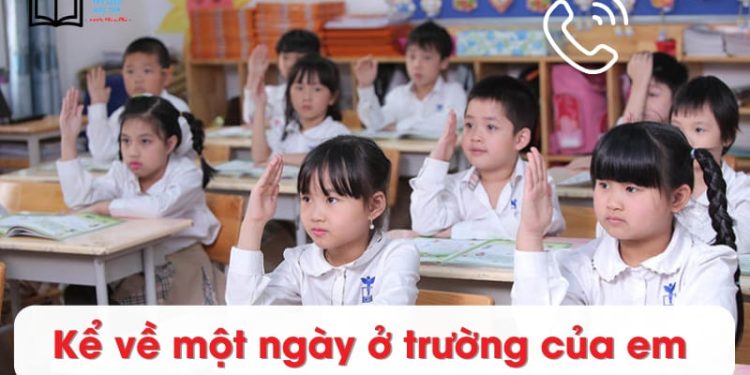Kể về một ngày ở trường của em lớp 3,2,1 ngắn gọn