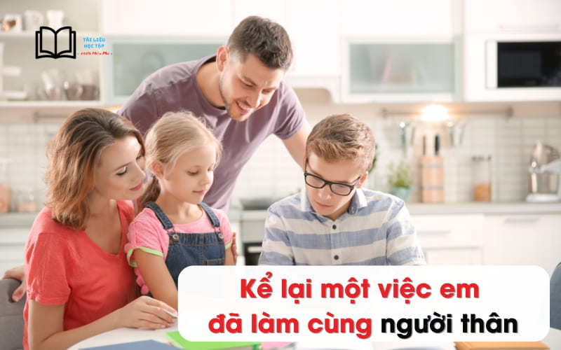 Viết đoạn văn 4-5 câu Kể về một việc em đã làm cùng người thân