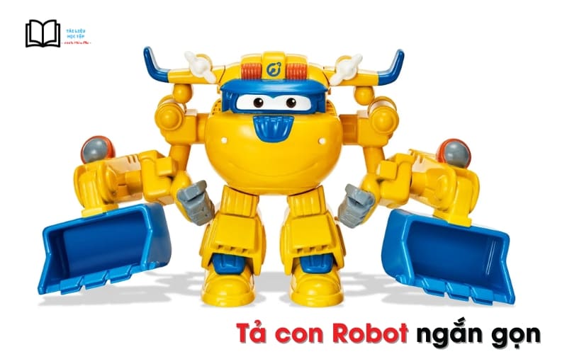 Tả con robot lớp 2,3,4 và 5 ngắn gọn nhất
