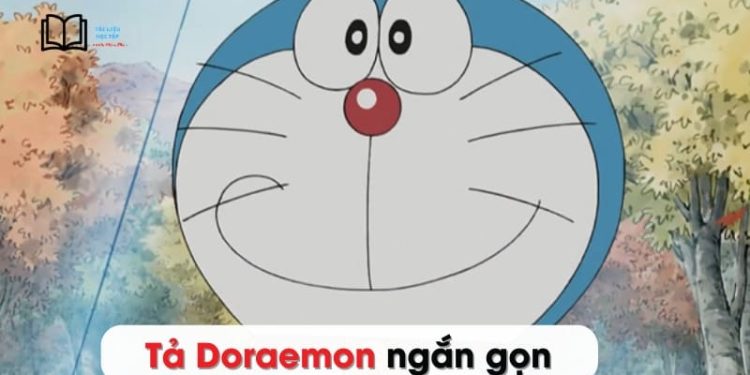 5 Bài văn tả Doraemon lớp 3,4 và 5 ngắn gọn nhất 8 điểm
